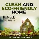 Clean and Eco-Friendly Home Bundle: 2 in 1 Bundle: Secrets to a Clean and Organized Home and Eco Fri Audiobook