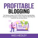 Profitable Blogging: The Ultimate Guide on How to Start Your Own Profitable Blog, Discover the Best  Audiobook