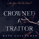 Crowned A Traitor Audiobook