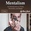 Mentalism: An Introduction to Tricks, Mentalists, and Magic Audiobook