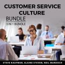 Customer Service Culture Bundle, 3 in 1 Bundle: Customer Service Success, How to Keep Your Customers Audiobook