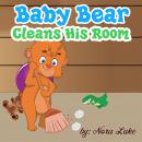 Baby Bear Cleans His Room Audiobook