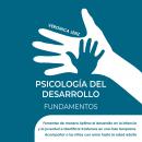 Psicología del desarrollo fundamentos: Fomentar de manera óptima el desarrollo en la infancia y la j Audiobook