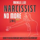 Narcissist No More (2 in 1) (Extended Edition): Anxiety in Relationship, Narcissistic Relationship Audiobook