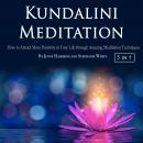 Kundalini Meditation: How to Attract More Positivity in Your Life through Amazing Meditation Techniq Audiobook
