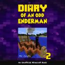 Diary of an Odd Enderman Book 2: An Unofficial Minecraft Book Audiobook