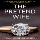 The Pretend Wife (A gripping psychological thriller with a shocking twist) Audiobook