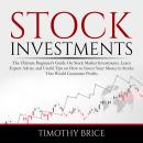 Stock Investments: The Ultimate Beginner's Guide On Stock Market Investments. Learn Expert Advice an Audiobook