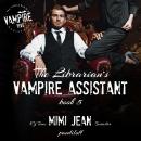The Librarian's Vampire Assistant, Book 5 Audiobook