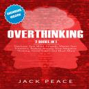 Overthinking: 2 Books in 1: Declutter Your Mind, Empath, Master Your Emotions, Reduce Anxiety, Stop  Audiobook