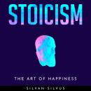STOICISM: The Art of Happiness Audiobook