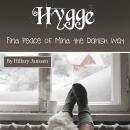 Hygge: Find Peace of Mind the Danish Way, Hillary Janssen