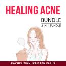 Healing Acne Bundle: 2 in 1 Bundle: Acne Cure and Cure for Acne Audiobook