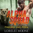 Alpha Squad: Friends & Foes: A Bear Shifter Paranormal Romance Audiobook