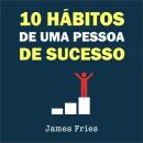 10 Hábitos de uma pessoa de sucesso Audiobook