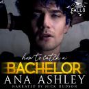 How to Catch a Bachelor: A wake up married MM romance, Ana Ashley
