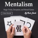 Mentalism: Magic Tricks, Deception, and Mental Games Audiobook