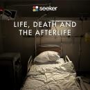Life, Death and The Afterlife Audiobook