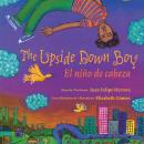 The Upside Down Boy/El niño de cabeza Audiobook