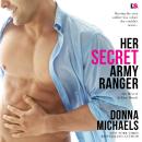 Her Secret Army Ranger: The Men of At-Ease Ranch, Book 2 Audiobook