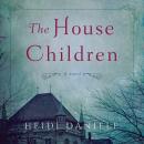 The House Children: A Novel Audiobook