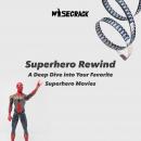 Superhero Rewind: A Deep Dive into Your Favorite Superhero Movies Audiobook