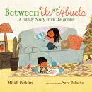 Between Us and Abuela: A Family Story from the Border Audiobook