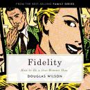Fidelity: How To Be A One-Woman Man Audiobook