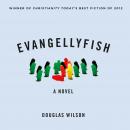 Evangellyfish: A Novel Audiobook