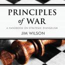 Principles of War: A Handbook on Strategic Evangelism Audiobook