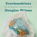 Ecochondriacs: The No Quarter November Novel Audiobook