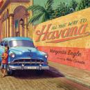 All the Way to Havana Audiobook