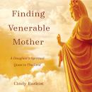 Finding Venerable Mother: A Daughter’s Spiritual Quest to Thailand Audiobook