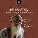 Prasanna: Purusha At Peace With Prakruthi Audiobook