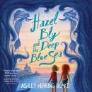 Hazel Bly and the Deep Blue Sea Audiobook