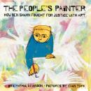 The People's Painter: How Ben Shahn Fought for Justice with Art Audiobook
