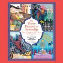 The Three Princes of Serendip: New Tellings of Old Tales for Everyone Audiobook