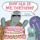 How Old is Mr. Tortoise? Audiobook