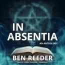 In Absentia: An Anthology Audiobook