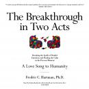 The Breakthrough in Two Acts: Breaking the Spells of Painful Emotions and Finding the Calm in the Pr Audiobook