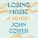 Losing Music: A Memoir Audiobook