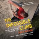 The Impossible Climb (Young Readers Adaptation): Alex Honnold, El Capitan, and a Climber’s Life