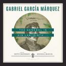 The General in His Labyrinth: A Novel Audiobook