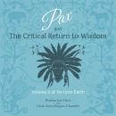 Pax and the Critical Return to Wisdom: Volume 2 of Do Unto Earth Audiobook