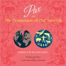 Pax and the Crossroads of Our Survival: Volume 4 of Do Unto Earth Audiobook