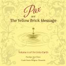 Pax and the Yellow Brick Message: Volume 6 of Do Unto Earth Audiobook