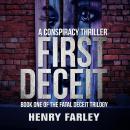 First Deceit: A Conspiracy Thriller Audiobook