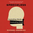 Speechless: Controlling Words, Controlling Minds Audiobook