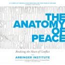Anatomy of Peace, Third Edition: Resolving the Heart of Conflict, The Arbinger Institute