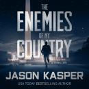 The Enemies of My Country: A David Rivers Thriller Audiobook
